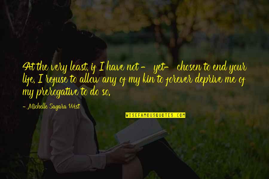 Deprive Quotes By Michelle Sagara West: At the very least, if I have not