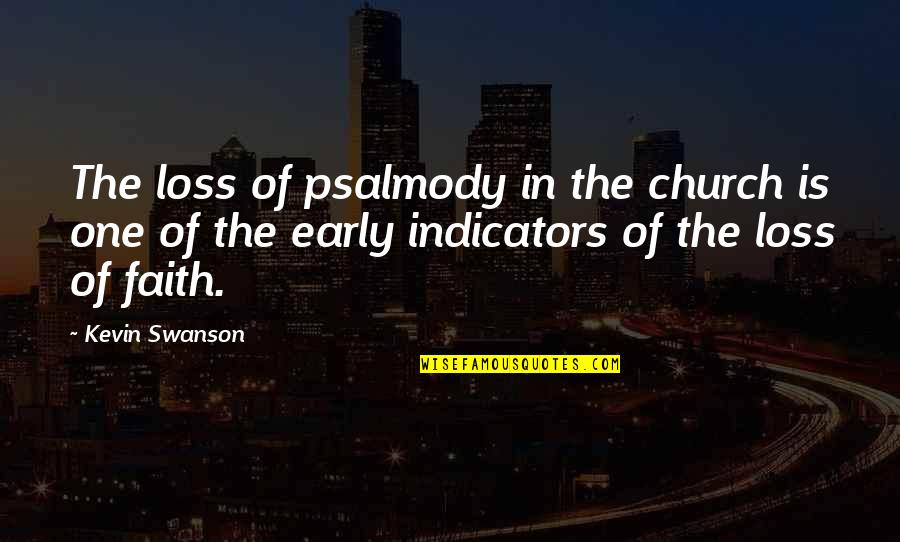 Deprogramming Mind Quotes By Kevin Swanson: The loss of psalmody in the church is Deprogramming Mind Quotes By Kevin Swanson: The loss of psalmody in the church is