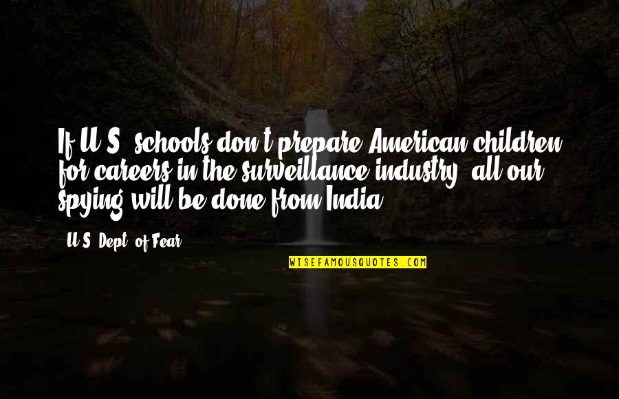 Dept Quotes By U.S. Dept. Of Fear: If U.S. schools don't prepare American children for