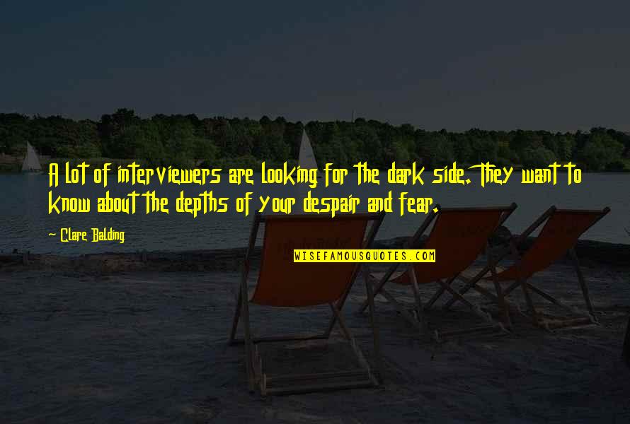 Depths Of Despair Quotes By Clare Balding: A lot of interviewers are looking for the