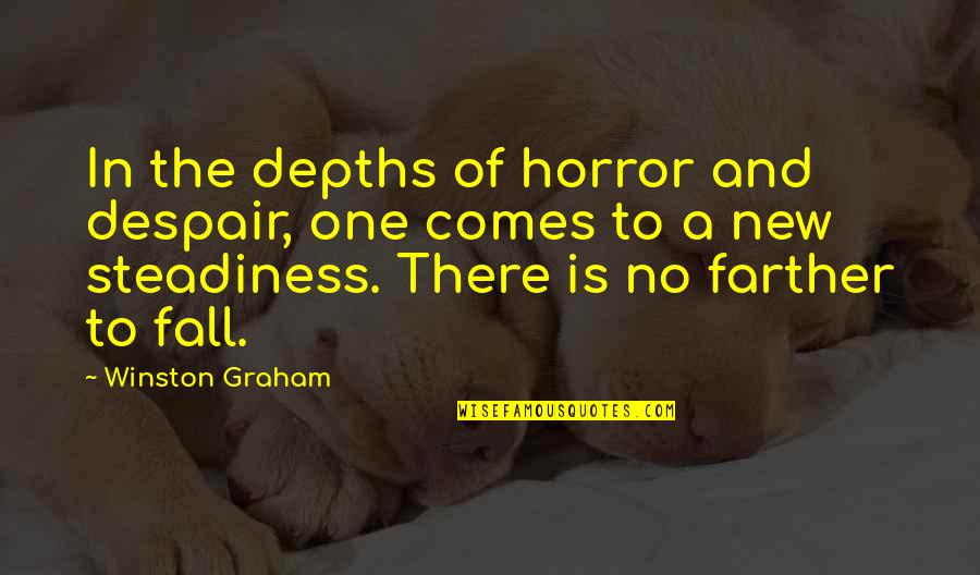 Depths Of Despair Quotes By Winston Graham: In the depths of horror and despair, one