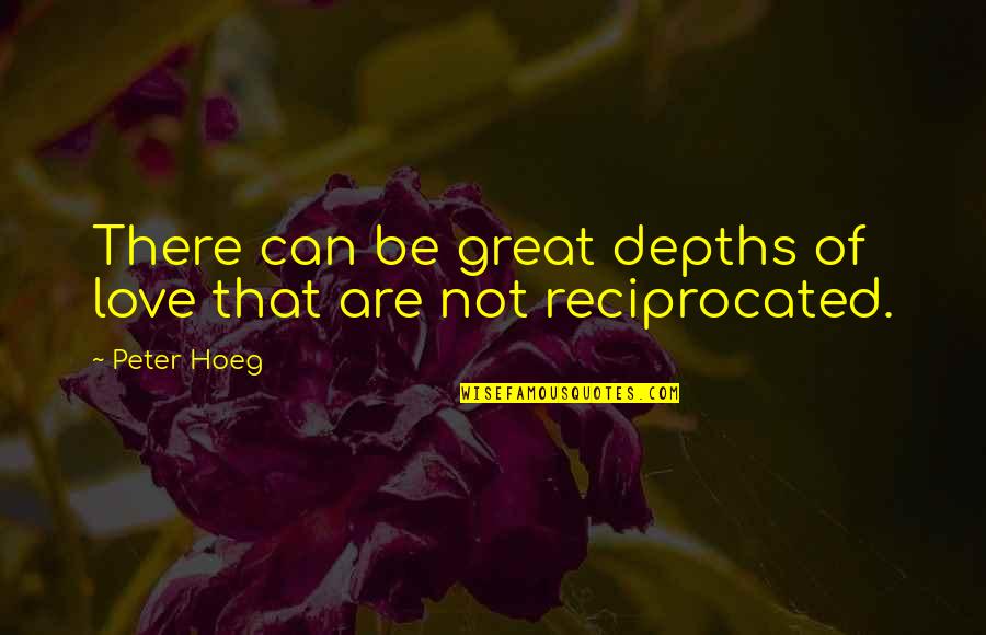 Depths Of Love Quotes By Peter Hoeg: There can be great depths of love that
