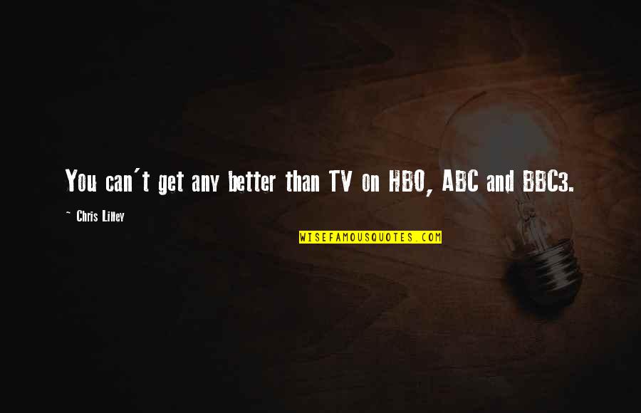 Depths Of Malatar Quotes By Chris Lilley: You can't get any better than TV on