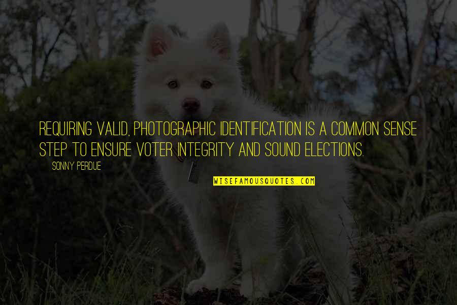 Depunere Quotes By Sonny Perdue: Requiring valid, photographic identification is a common sense Depunere Quotes By Sonny Perdue: Requiring valid, photographic identification is a common sense