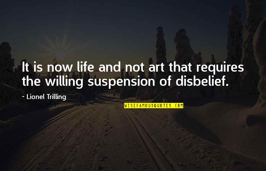 Depuration Of Shellfish Quotes By Lionel Trilling: It is now life and not art that