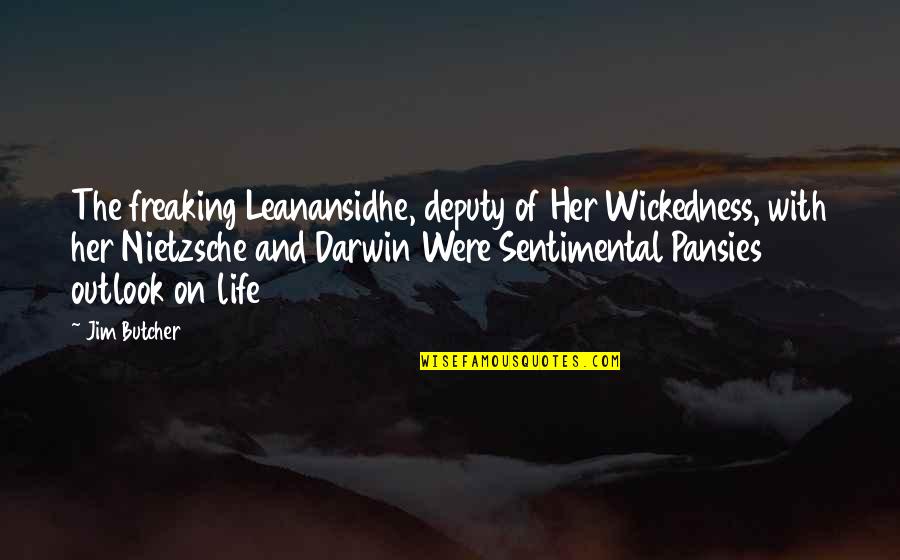 Deputy Quotes By Jim Butcher: The freaking Leanansidhe, deputy of Her Wickedness, with