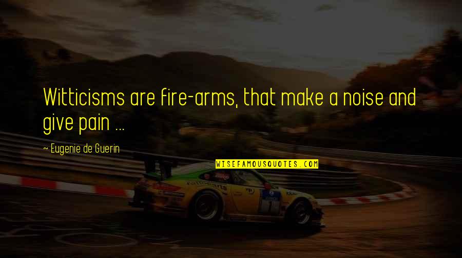 Derain Artwork Quotes By Eugenie De Guerin: Witticisms are fire-arms, that make a noise and Derain Artwork Quotes By Eugenie De Guerin: Witticisms are fire-arms, that make a noise and