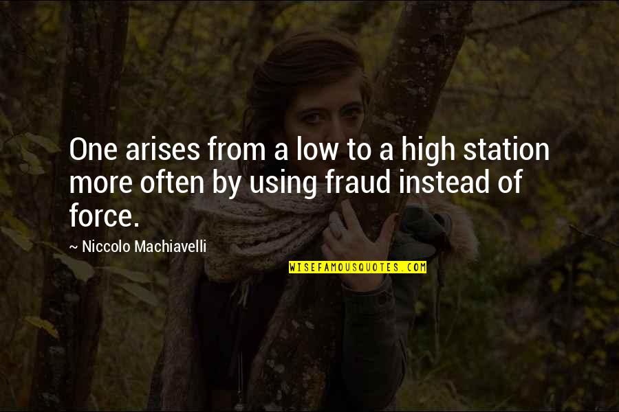 Deramores Coupon Quotes By Niccolo Machiavelli: One arises from a low to a high