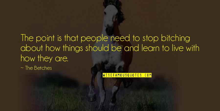 Deramores Free Quotes By The Betches: The point is that people need to stop Deramores Free Quotes By The Betches: The point is that people need to stop