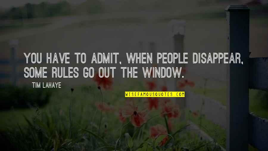 Derangements Floor Quotes By Tim LaHaye: You have to admit, when people disappear, some