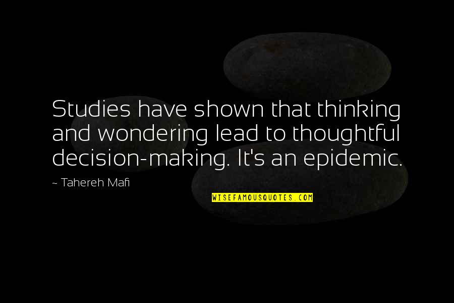 Derby Days Quotes By Tahereh Mafi: Studies have shown that thinking and wondering lead
