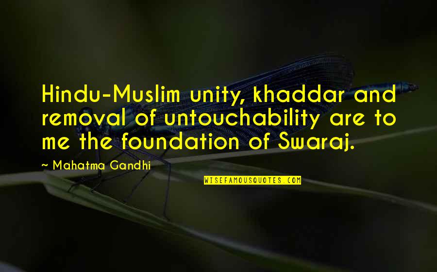 Derby Della Madonnina Quotes By Mahatma Gandhi: Hindu-Muslim unity, khaddar and removal of untouchability are