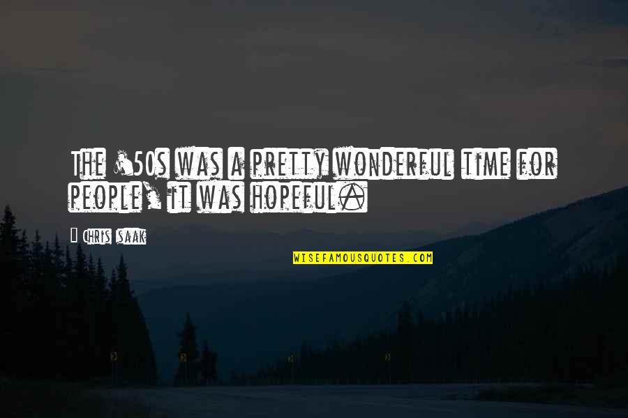Dercole Construction Quotes By Chris Isaak: The '50s was a pretty wonderful time for