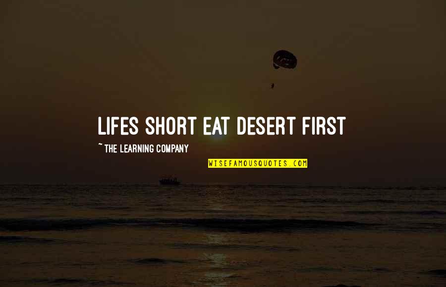 Derderian Nationality Quotes By The Learning Company: lifes short eat desert first Derderian Nationality Quotes By The Learning Company: lifes short eat desert first