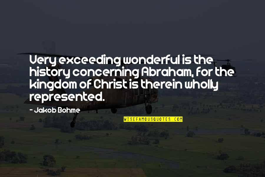 Derecho Storm Quotes By Jakob Bohme: Very exceeding wonderful is the history concerning Abraham, Derecho Storm Quotes By Jakob Bohme: Very exceeding wonderful is the history concerning Abraham,