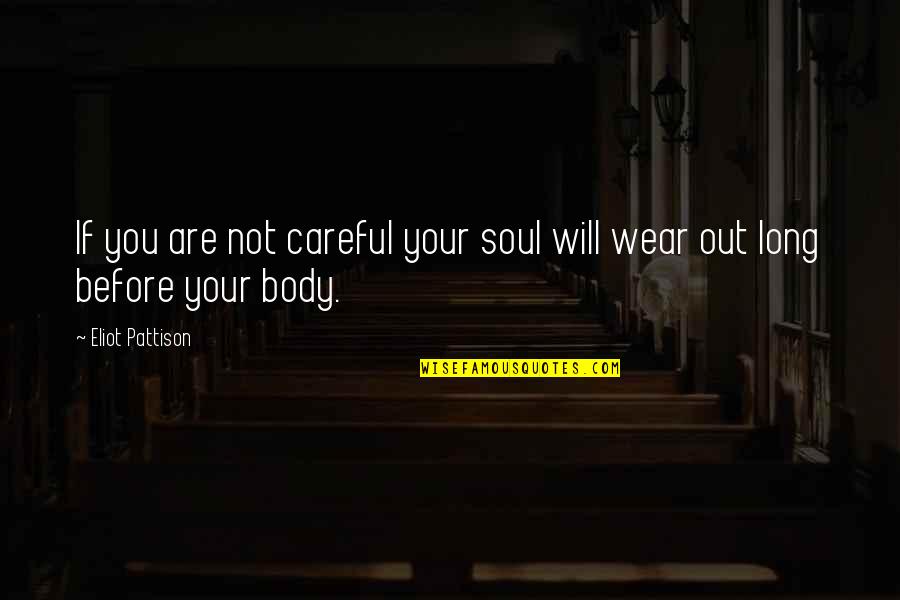 Derecskei Va Quotes By Eliot Pattison: If you are not careful your soul will
