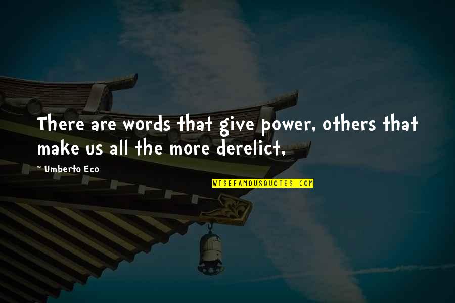 Derek Jacobi Quotes By Umberto Eco: There are words that give power, others that