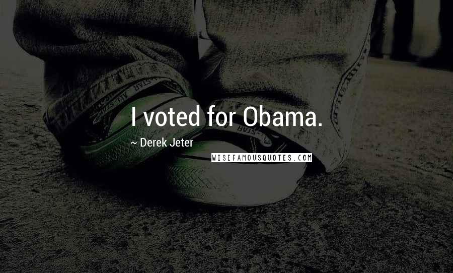 Derek Jeter quotes: I voted for Obama.