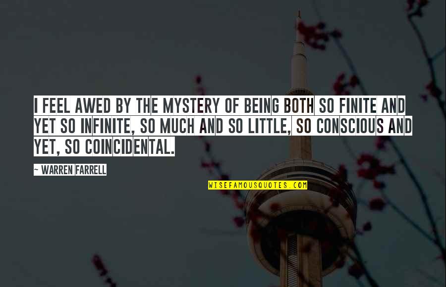 Derek Lutz Quotes By Warren Farrell: I feel awed by the mystery of being Derek Lutz Quotes By Warren Farrell: I feel awed by the mystery of being