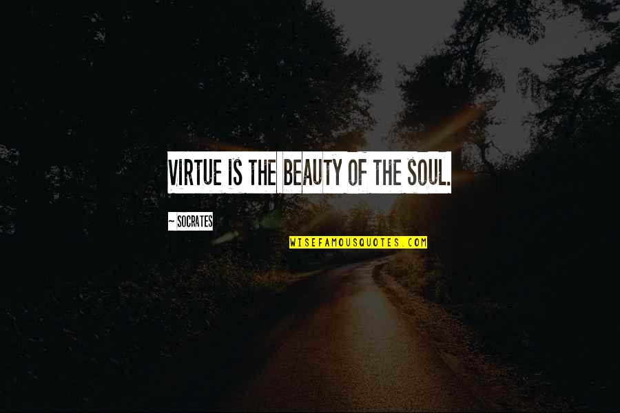 Derek Minor Quotes By Socrates: Virtue is the beauty of the soul.