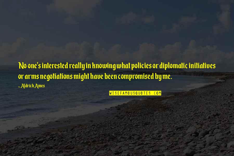Dereka Sikes Quotes By Aldrich Ames: No one's interested really in knowing what policies Dereka Sikes Quotes By Aldrich Ames: No one's interested really in knowing what policies