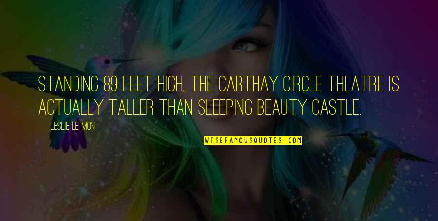 Derekasan Quotes By Leslie Le Mon: Standing 89 feet high, the Carthay Circle Theatre Derekasan Quotes By Leslie Le Mon: Standing 89 feet high, the Carthay Circle Theatre