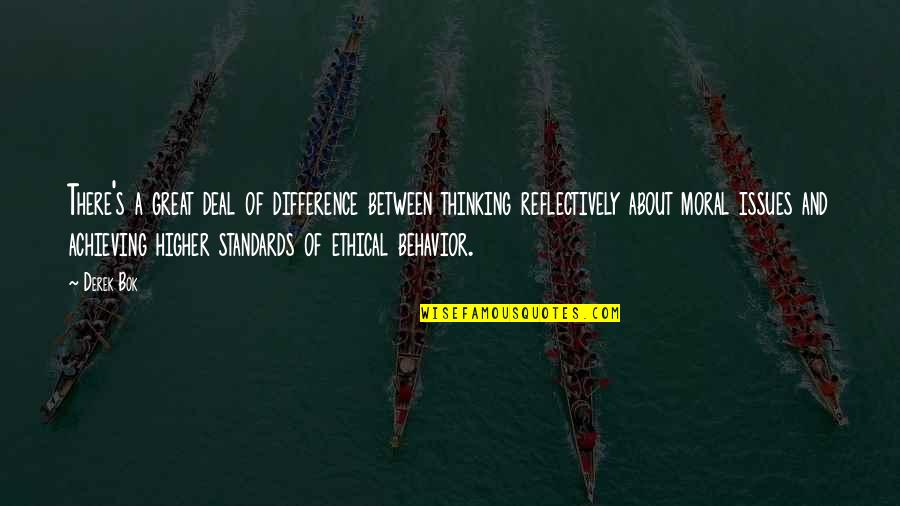 Derek's Quotes By Derek Bok: There's a great deal of difference between thinking Derek's Quotes By Derek Bok: There's a great deal of difference between thinking