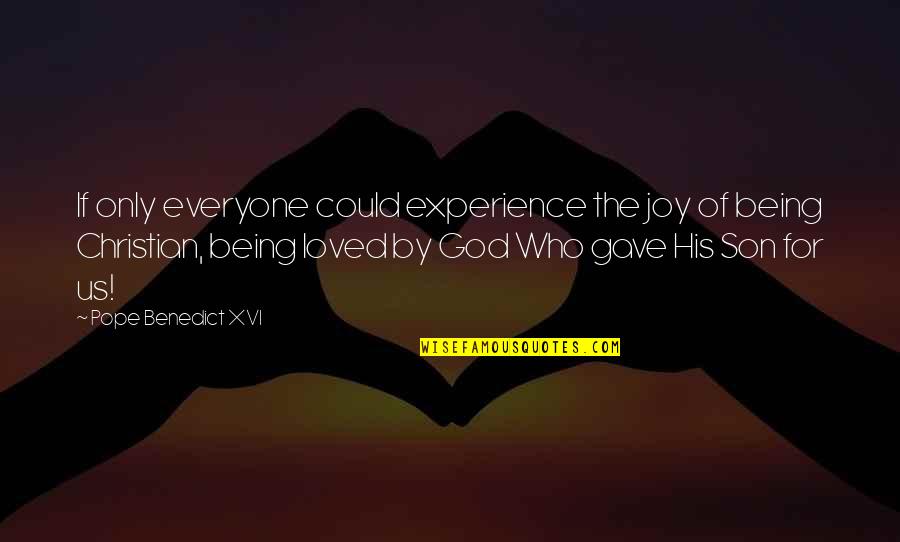 Deremiah Az Quotes By Pope Benedict XVI: If only everyone could experience the joy of Deremiah Az Quotes By Pope Benedict XVI: If only everyone could experience the joy of