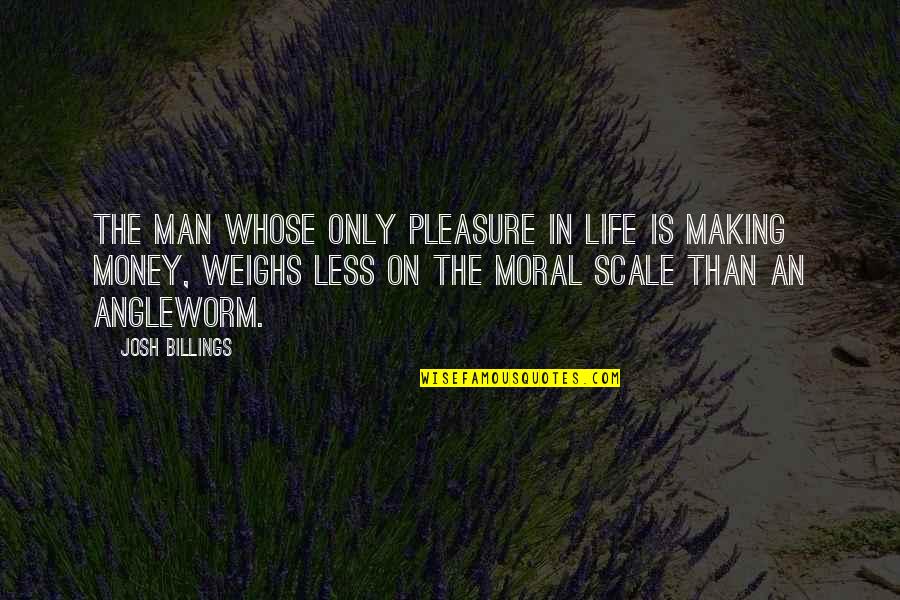 Derendrea Quotes By Josh Billings: The man whose only pleasure in life is Derendrea Quotes By Josh Billings: The man whose only pleasure in life is