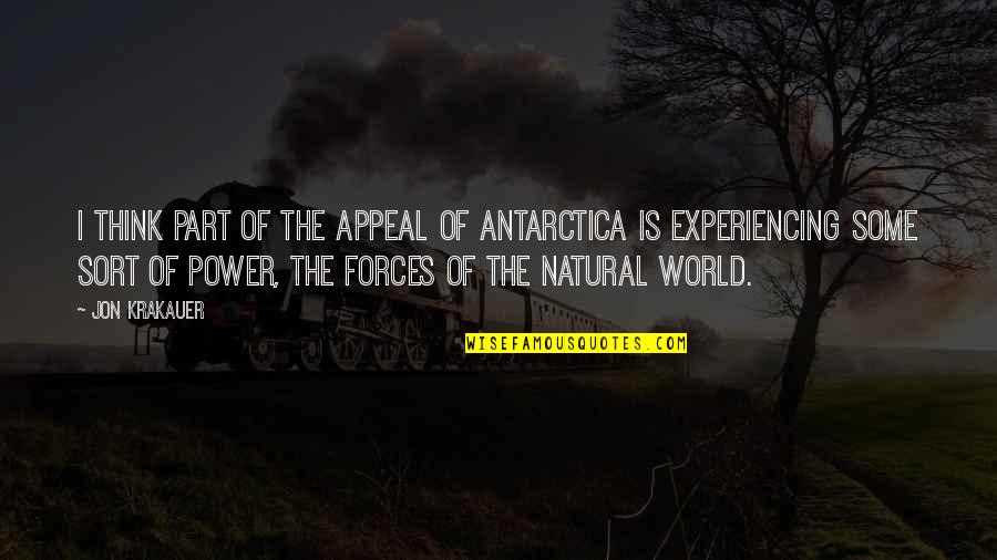 Derenoncourt Consulting Quotes By Jon Krakauer: I think part of the appeal of Antarctica