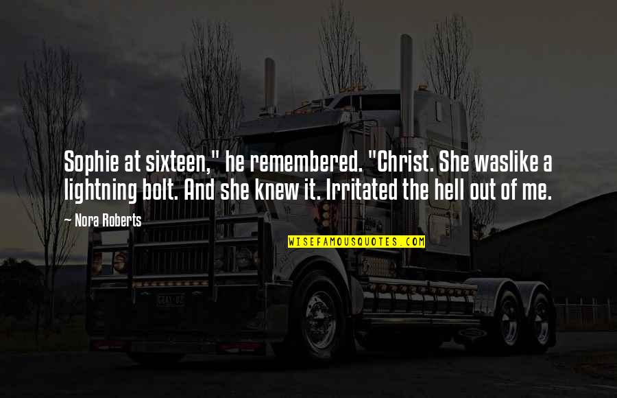Dereque Kings Indian Quotes By Nora Roberts: Sophie at sixteen," he remembered. "Christ. She waslike