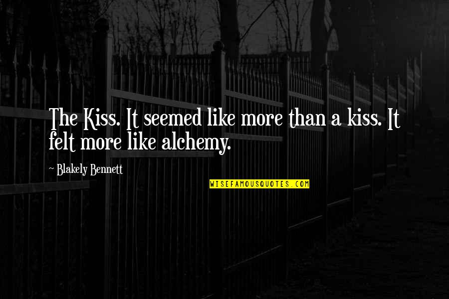 Derfner's Quotes By Blakely Bennett: The Kiss. It seemed like more than a Derfner's Quotes By Blakely Bennett: The Kiss. It seemed like more than a