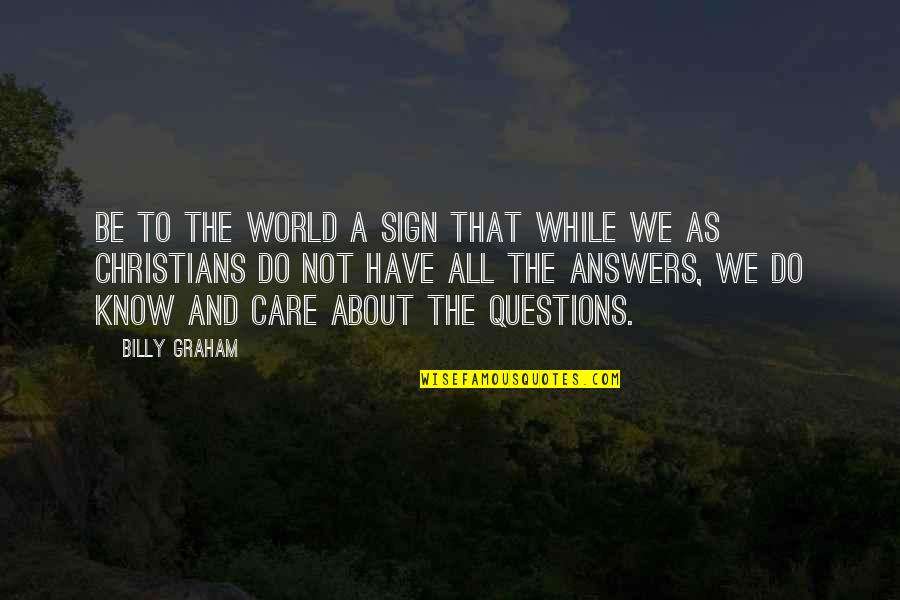 Derided By Vanity Quotes By Billy Graham: Be to the world a sign that while Derided By Vanity Quotes By Billy Graham: Be to the world a sign that while