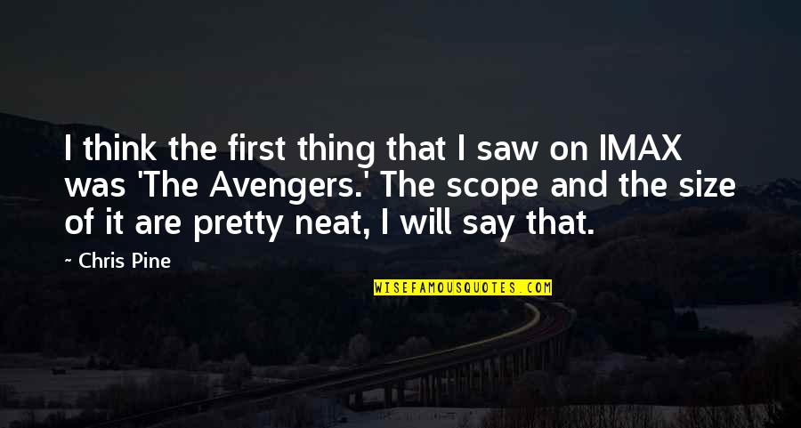 Deridict Quotes By Chris Pine: I think the first thing that I saw Deridict Quotes By Chris Pine: I think the first thing that I saw