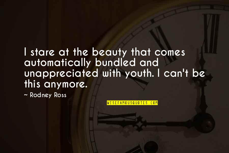 Deridict Quotes By Rodney Ross: I stare at the beauty that comes automatically Deridict Quotes By Rodney Ross: I stare at the beauty that comes automatically