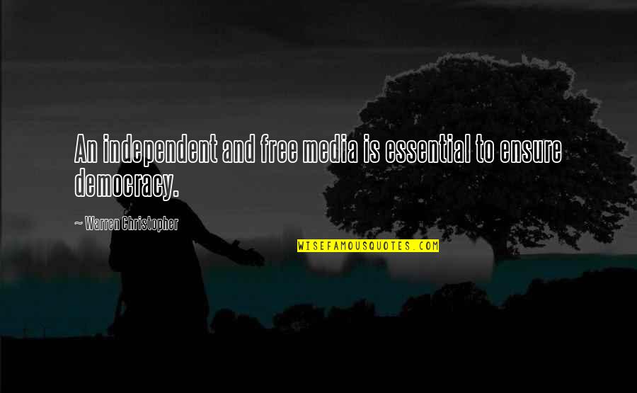 Deringer Ney Quotes By Warren Christopher: An independent and free media is essential to Deringer Ney Quotes By Warren Christopher: An independent and free media is essential to