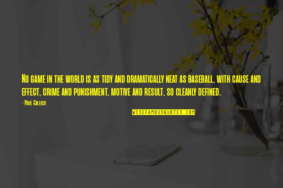Derivable Quotes By Paul Gallico: No game in the world is as tidy Derivable Quotes By Paul Gallico: No game in the world is as tidy