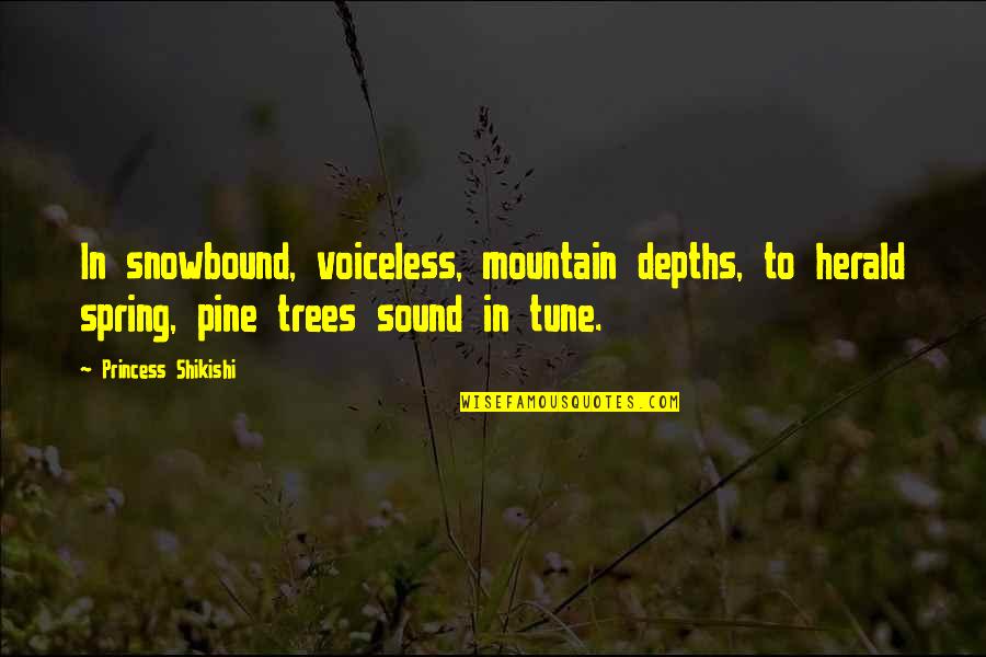 Derivable Quotes By Princess Shikishi: In snowbound, voiceless, mountain depths, to herald spring, Derivable Quotes By Princess Shikishi: In snowbound, voiceless, mountain depths, to herald spring,