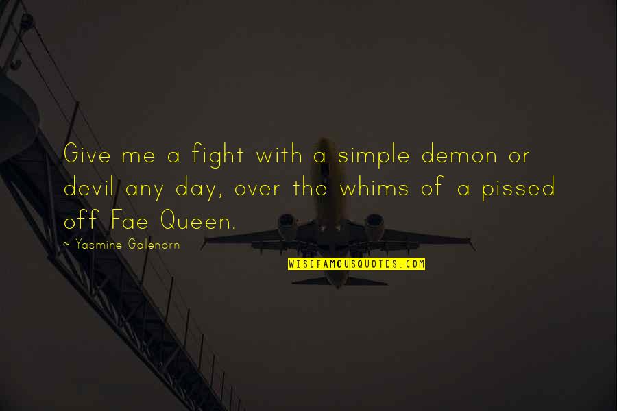Derivable Shirt Quotes By Yasmine Galenorn: Give me a fight with a simple demon