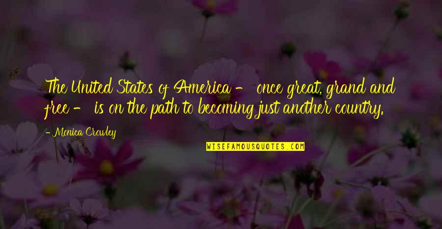 Derivations Of Old Quotes By Monica Crowley: The United States of America - once great, Derivations Of Old Quotes By Monica Crowley: The United States of America - once great,