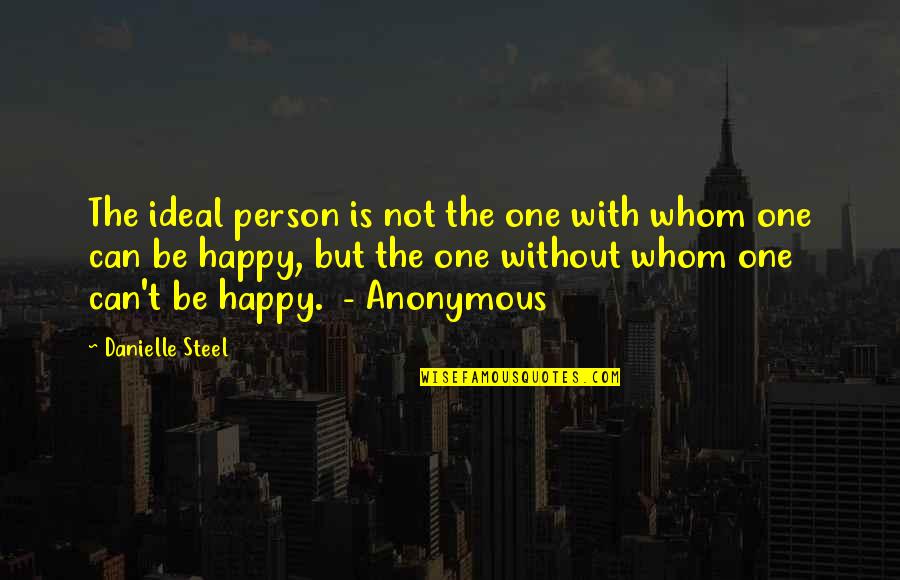 Derived From The Bible Quotes By Danielle Steel: The ideal person is not the one with