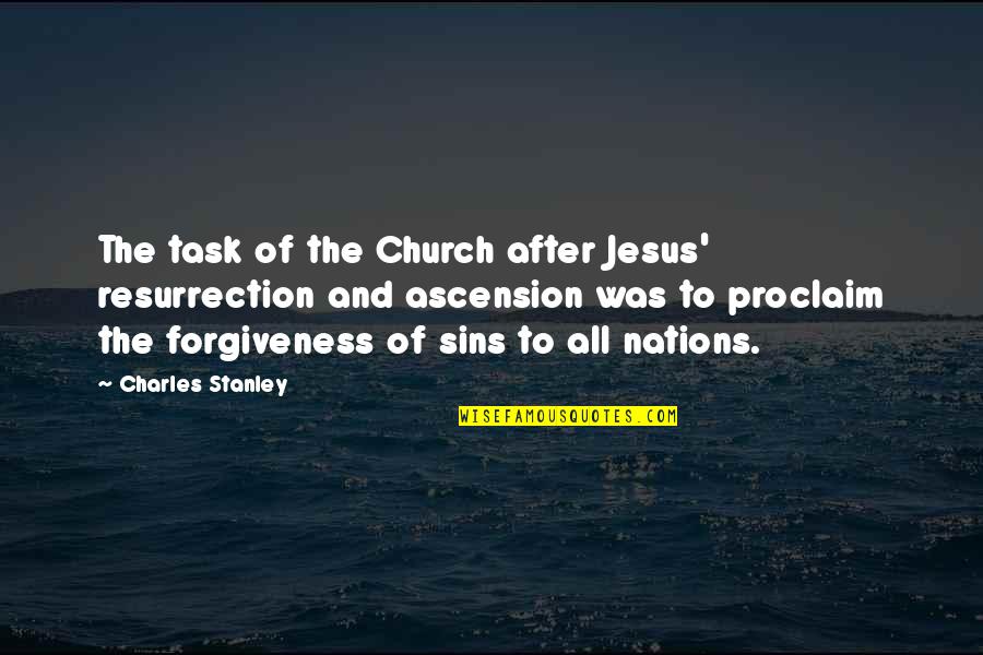 Derkins Building Quotes By Charles Stanley: The task of the Church after Jesus' resurrection