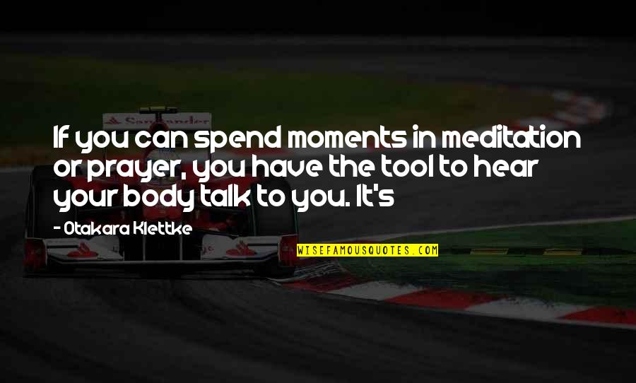 Derning Carpet Quotes By Otakara Klettke: If you can spend moments in meditation or Derning Carpet Quotes By Otakara Klettke: If you can spend moments in meditation or