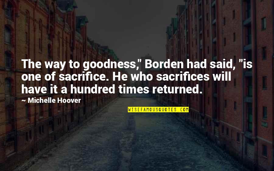 Derogation Quotes By Michelle Hoover: The way to goodness," Borden had said, "is