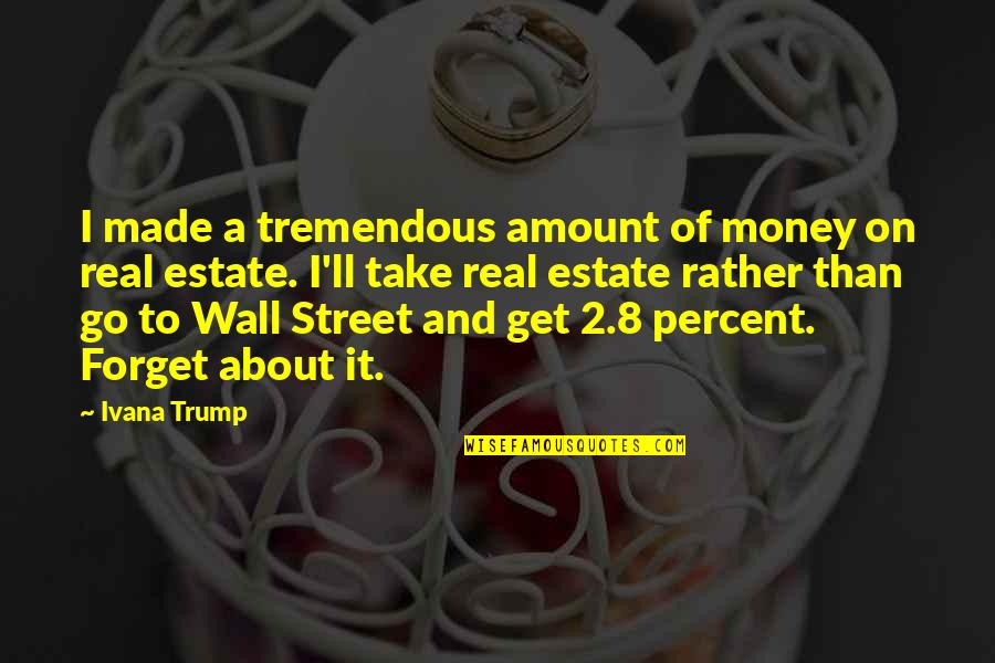 Deron Johnson Quotes By Ivana Trump: I made a tremendous amount of money on Deron Johnson Quotes By Ivana Trump: I made a tremendous amount of money on