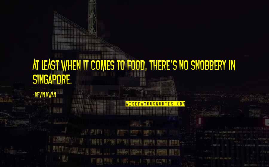 Deronda Quotes By Kevin Kwan: At least when it comes to food, there's