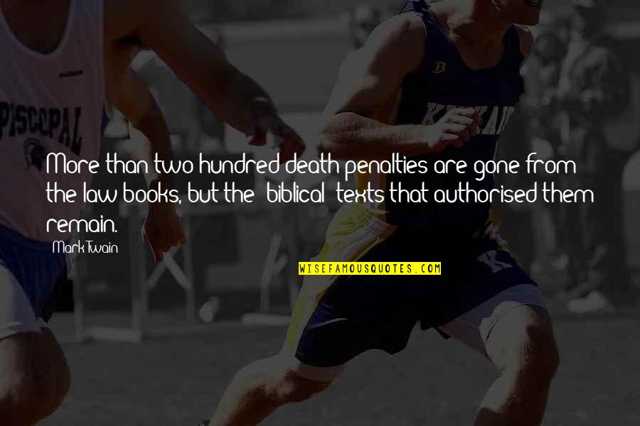 Derose Garden Quotes By Mark Twain: More than two hundred death penalties are gone Derose Garden Quotes By Mark Twain: More than two hundred death penalties are gone