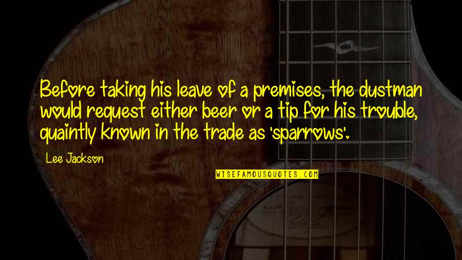 Derrame Isquemico Quotes By Lee Jackson: Before taking his leave of a premises, the Derrame Isquemico Quotes By Lee Jackson: Before taking his leave of a premises, the