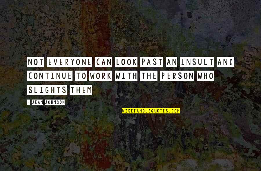 Derretida Quotes By Jean Johnson: Not everyone can look past an insult and