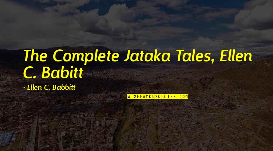 Derrial Book Quotes By Ellen C. Babbitt: The Complete Jataka Tales, Ellen C. Babitt